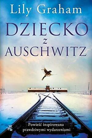 Dziecko z Auschwitz by Lily Graham
