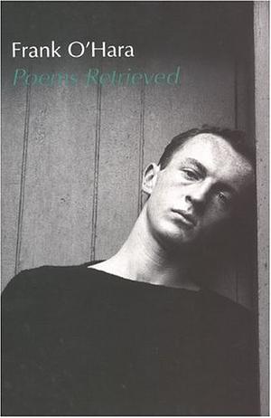 Poems Retrieved by Frank O’Hara