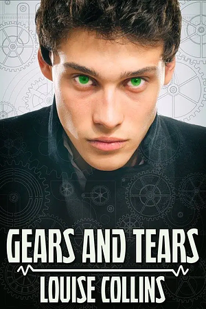 Gears and Tears by Louise Collins