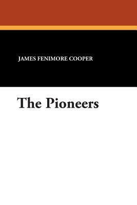 The Pioneers by James Fenimore Cooper