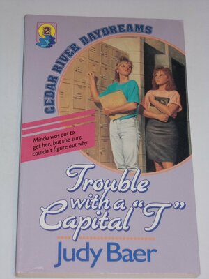 Trouble With a Capital T by Judy Baer