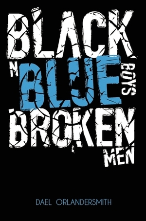 Black n Blue Boys/Broken Men by Dael Orlandersmith