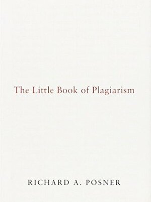 The Little Book of Plagiarism by Richard A. Posner