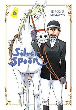 Silver Spoon, Vol. 6 by Hiromu Arakawa