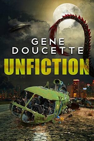 Unfiction by Gene Doucette