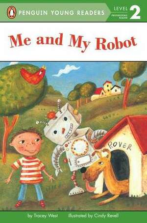 Me And My Robot by Cindy Revell, Tracey West