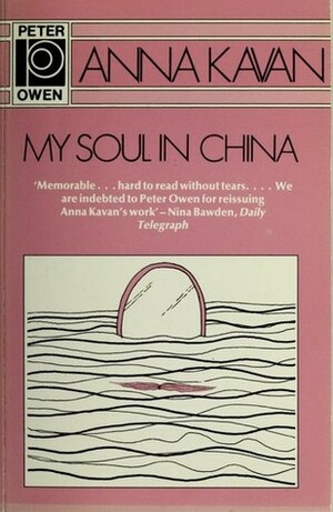 My Soul in China by Anna Kavan