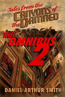 Tales from the Canyons of the Damned: Omnibus No. 2 by Will Swardstrom, Samuel Peralta, Michael Patrick Hicks