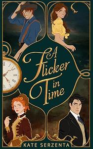 A Flicker in Time by Kate Serzenta