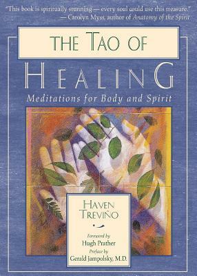 The Tao of Healing: Meditations for Body and Spirit by Haven Trevino