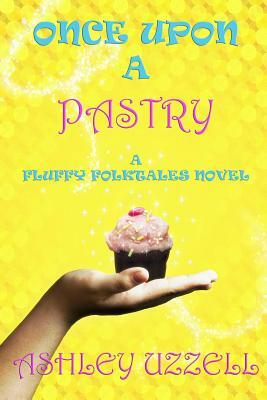 Once Upon a Pastry by Ashley Uzzell