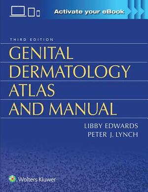 Genital Dermatology Atlas and Manual by Peter Lynch, Libby Edwards