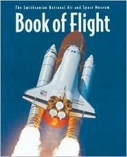 Book of Flight: The Smithsonian National Air and Space Museum by Judith E. Rinard