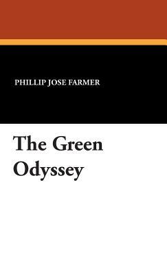 The Green Odyssey by Philip José Farmer