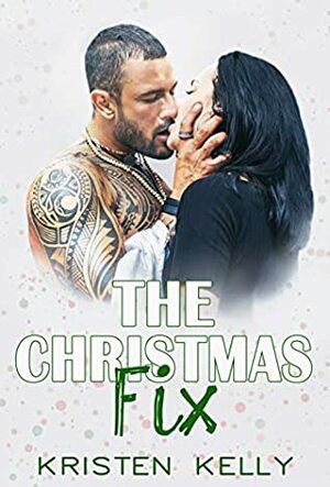 The Christmas Fix: Book 2 The Craving Christmas Series by Kristen Kelly