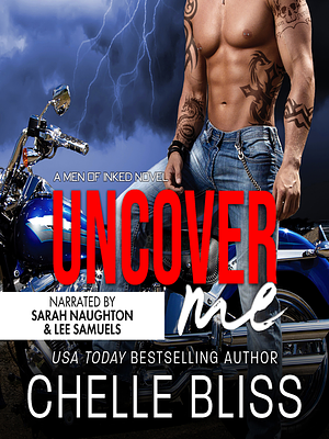 Uncover Me by Chelle Bliss