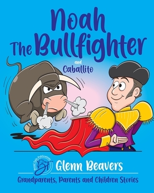 Noah the Bullfighter and Caballito by Glenn Beavers