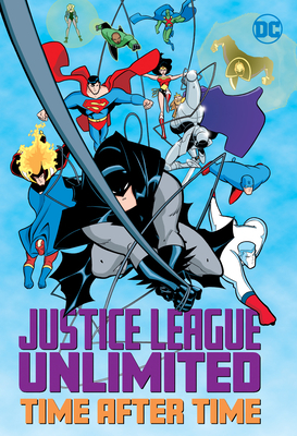 Justice League Unlimited: Time After Time by Steve Vance