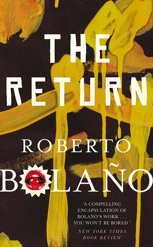 The Return by Roberto Bolaño