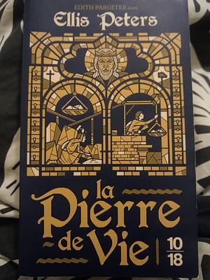 La pierre de vie by Ellis Peters