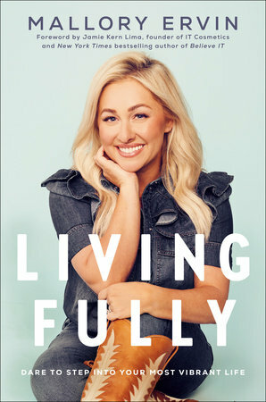 Living Fully: Let Go of Unhealthy Attachments, Stay Inspired, and Find Lasting Fulfillment by Mallory Ervin, Mallory Ervin