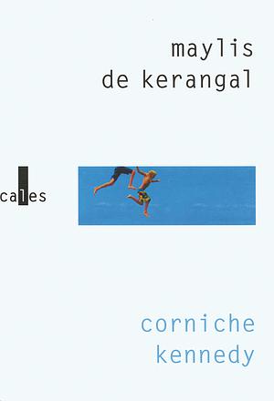 Corniche Kennedy by Maylis de Kerangal