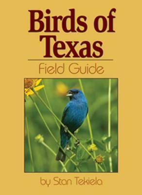 Birds of Texas Field Guide by Stan Tekiela