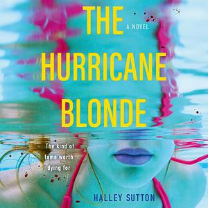 The Hurricane Blonde by Halley Sutton