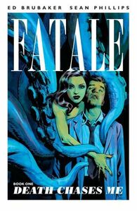 Fatale, Vol. 1: Death Chases Me by Ed Brubaker