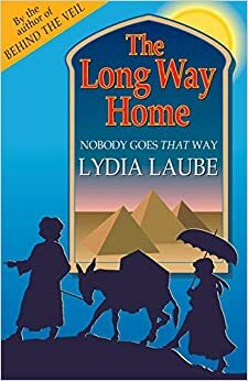 The Long Way Home: Nobody Goes that Way by Lydia Laube