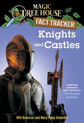 Knights and Castles: A Nonfiction Companion to Magic Tree House #2: The Knight at Dawn by Mary Pope Osborne, Will Osborne