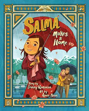 Salma Makes a Home by Danny Ramadan