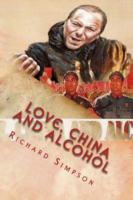 Love, China and Alcohol by Richard Simpson