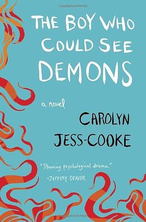 The Boy Who Could See Demons by Carolyn Jess-Cooke