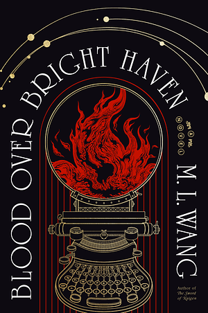 Blood Over Bright Haven by M.L. Wang