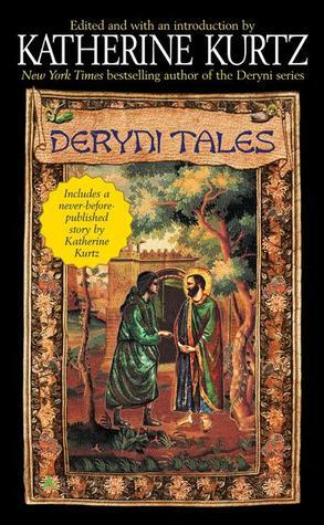 Deryni Tales by Leslie Williams, Sharon Henderson, Melissa Houle, Lohr E. Miller, Daniel Kohanski, Katherine Kurtz, Laura Jefferson, Jay Barry Azneer, Ann W. Jones