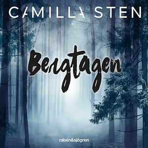 Bergtagen by Camilla Sten