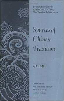 Sources of Chinese Tradition: Volume 1 by Wing-Tsit Chan, William Theodore de Bary, Burton Watson