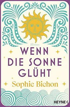 Wenn die Sonne glüht by Sophie Bichon