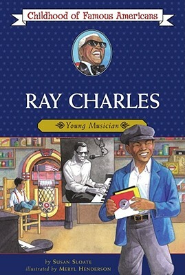 Ray Charles: Young Musician by Susan Sloate