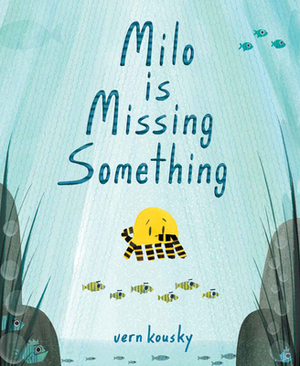 Milo Is Missing Something by Vern Kousky