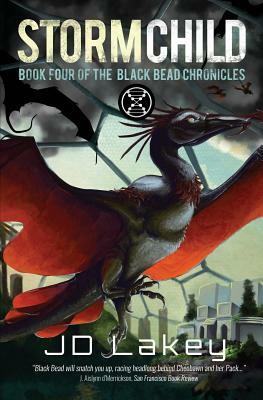 Storm Child: Book Four of the Black Bead Chronicles by J. D. Lakey