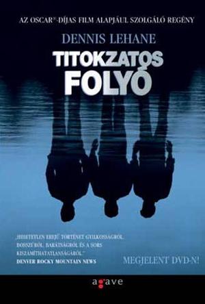 Titokzatos folyó by Dennis Lehane