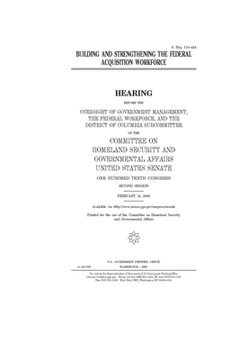 Building and strengthening the federal acquisition workforce by United States Congress, United States Senate, Committee on Homeland Security (senate)