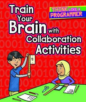 Train Your Brain with Collaboration Activities by Emilee Hillman