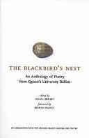 The Blackbird's Nest: An Anthology of Poetry from Queen's University Belfast by Welsh, Scottish, Scottish, Irish, Irish, WelshPoetry / Anthologies (multiple authors)Poetry / European / English, Poetry › European › English