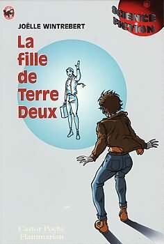 La fille de Terre Deux by Joëlle Wintrebert