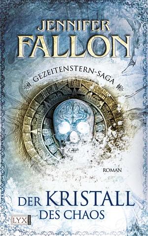 Der Kristall des Chaos by Jennifer Fallon