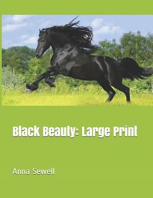Black Beauty: Large Print by Anna Sewell