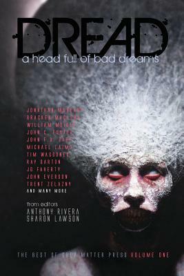 Dread: A Head Full of Bad Dreams by Bracken MacLeod, Jonathan Maberry, Ray Garton